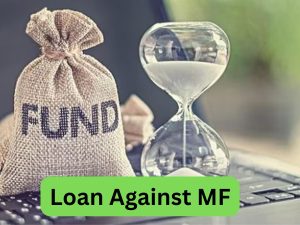 Loan Against Mutual fund