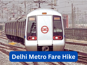 Delhi Metro Fare hike